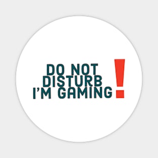 Do not disturb I’m gaming Magnet